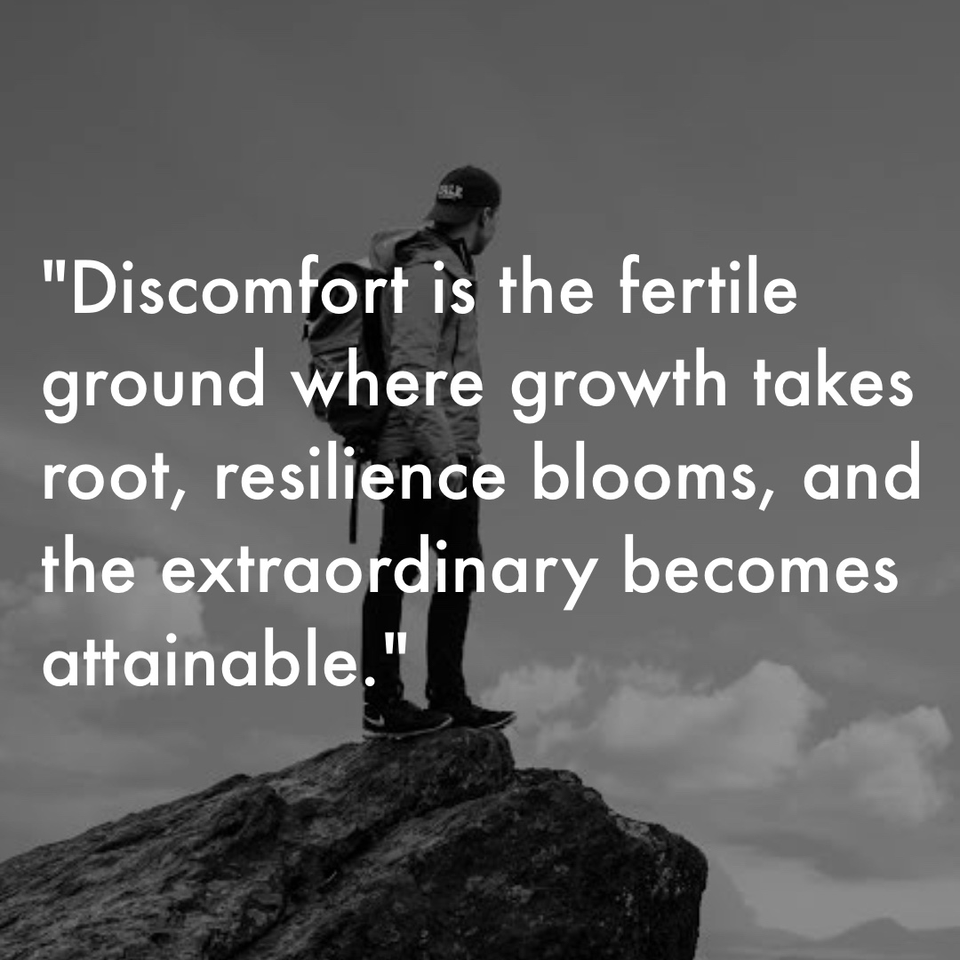 Embracing Discomfort: The Pathway to Growth and Success